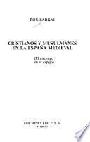 Cristianos y musulmanes en la España medieval