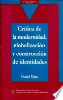 Crítica de la modernidad, globalización y construcción de identidades