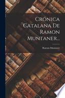 Crónica Catalana De Ramon Muntaner...