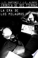 Cronica de Dos Tierrass: La Era de los Milagros