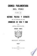 Crónica parlamentaria del Perú: Historia política y extracto de las sesiones de los Congresos de 1858 y 1860