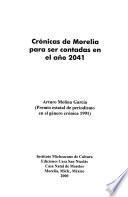 Crónicas de Morelia para ser contadas en el año 2041