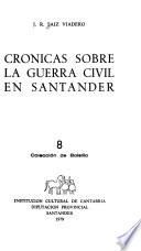 Crónicas sobre la guerra civil en Santander