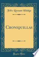 Croniquillas (Classic Reprint)