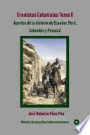 Cronistas Coloniales Tomo II Apartes de la historia de Ecuador, Perú, Colombia y Panamá