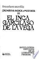 Cronistas indios y mestizos: El Inca Garcilaso De La Vega