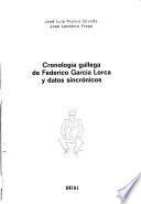 Cronologïa gallega de Federico Garcïa Lorca y datos sincrönicos