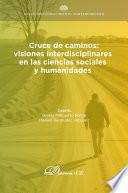 Cruce de caminos: visiones interdisciplinares en las ciencias sociales y humanidades
