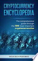 Cryptocurrency Encyclopedia: the comprehensive guide through the 100 most important cryptocurrencies