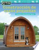 CTIM: Construcción de casas pequeñas (Building Tiny Ho...) Guided Reading 6-Pack