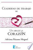 Cuaderno de trabajo de Un abrazo al corazón