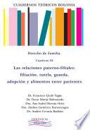 Cuadernos Teóricos Bolonia. Derecho de familia. Cuaderno III. Las relaciones paterno-filiales: filiación, tutela, guarda, adopción y alimentos entre parientes