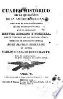 Cuadro histórico de la revolucion de la América Mexicana, comenzada en quince de septiembre de mil ochocientos diez, por el ciudadano Miguel Hidalgo y Costilla ...
