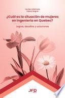 ¿Cuál es la situación de mujeres en ingeniería en Quebec?