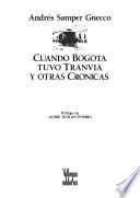 Cuando Bogotá tuvo tranvía y otras crónicas