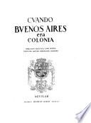 Cuando Buenos Aires era colonia