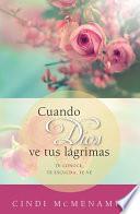 Cuando Dios ve tus lagrimas