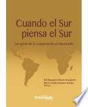 Cuando el Sur piensa el Sur : los giros de la cooperación al desarrollo