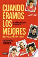 Cuando éramos los mejores (pero no ganábamos nunca)