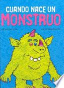 Cuando nace un monstruo