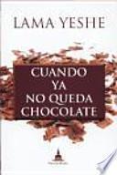 Cuando ya no queda más chocolate