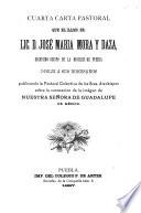 Cuarta carta pastoral que José Maria Mora y Daza, dignisimo obispo de la diócesis de Puebla, dirije a sus diocesanos