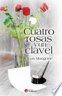 Cuatro rosas y un clavel