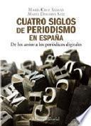 Cuatro siglos de periodismo en España