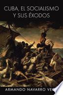 Cuba, el socialismo y sus éxodos
