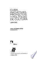 Cuba, iniciativas, proyectos y políticas de cultura (1899-1958)