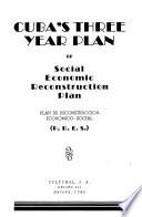 Cuba's three year plan, or, Social economic reconstruction plan