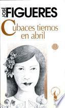 Cubaces Tiernos en Abril