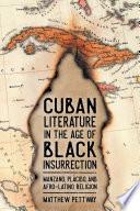 Cuban Literature in the Age of Black Insurrection