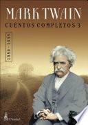 CUENTOS COMPLETOS III (1890-1899) / Mark Twain