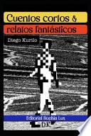 Cuentos cortos & Relatos fantásticos