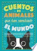 Cuentos de Animales Que Han Cambiado El Mundo