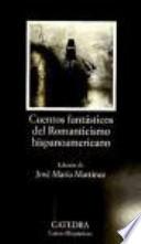 Cuentos fantásticos del Romanticismo hispanoamericano