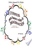 Cuentos para hacer volar la imaginación.Más de 111 momentos mágicos