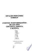 Cuentos puertorriquenos de los anos cincuenta, sesenta y setenta