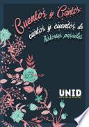 Cuentos y cantos; cantos y cuentos de historias pasadas