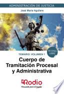 Cuerpo de Tramitación Procesal y Administrativa. Temario. Volumen 1
