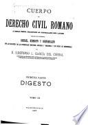 Cuerpo del derecho civil romano a doble texto: pt. Revisado el texto latino