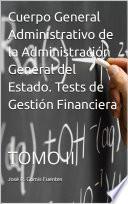 Cuerpo General Administrativo de la Administración General del Estado. Tests de Gestión Financiera. TOMO II.