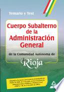 Cuerpo Subalterno de la Administracion General de la Comunidad Autonoma de la Rioja. Temario Y Test Ebook