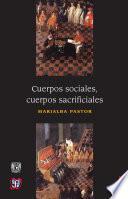 Cuerpos sociales, cuerpos sacrificiales