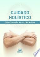 Cuidado holístico de enfermería, salud y bienestar