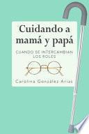 Cuidando a mamá y papá