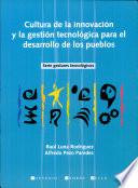 Cultura de la innovación y la gestión tecnológica para el desarrollo de los pueblos