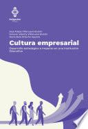 Cultura empresarial. Desarrollo estratégico e impacto en una Institución Educativa