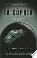 Cupula II, La. Fusion